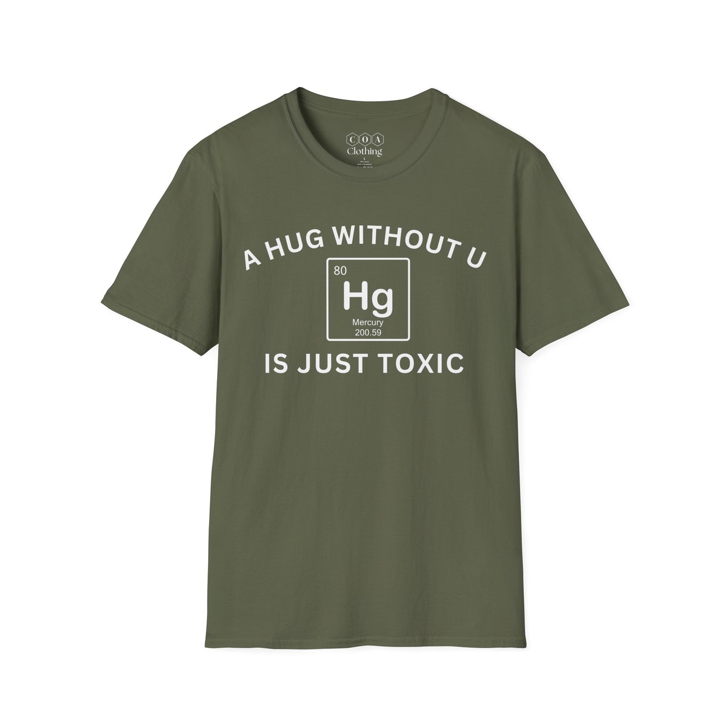 A Hug Without U Is Just Toxic T-shirt