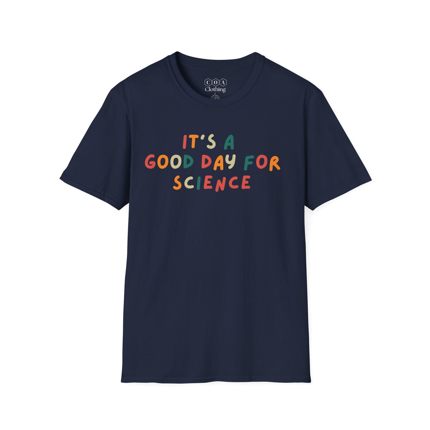 It's A Good Day For Science T-shirt