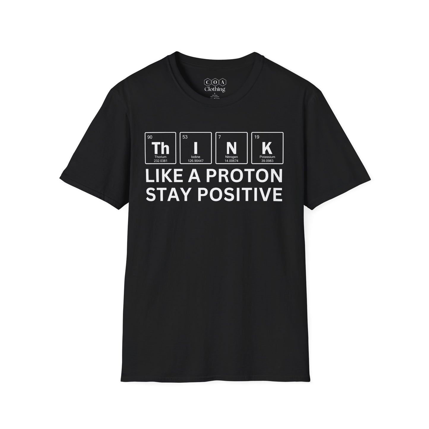 Think Like A Proton Stay Positive T-shirt