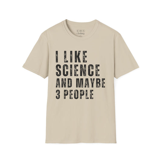 I Like Science and Maybe 3 People T-Shirt