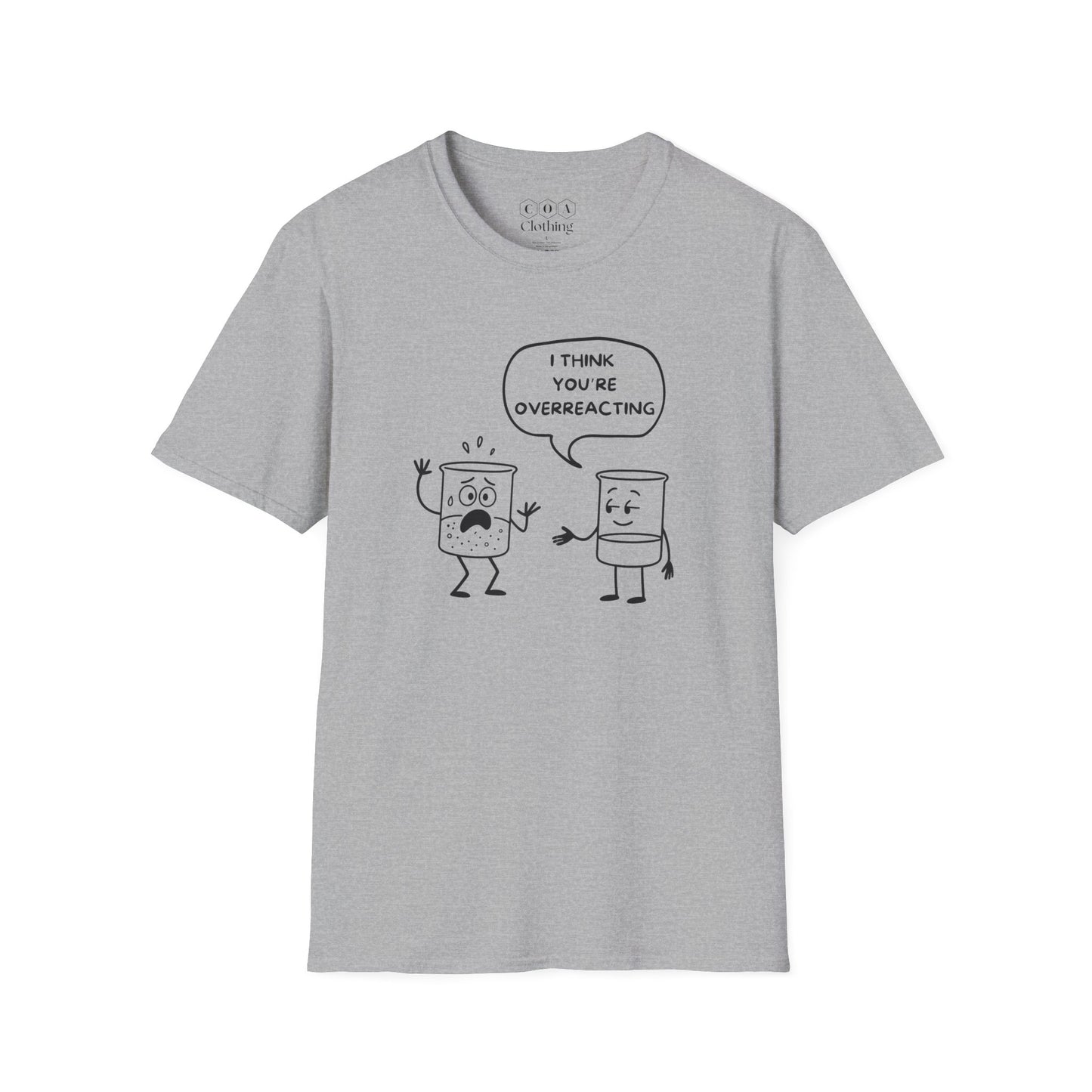I Think You're OverreactingT-shirt