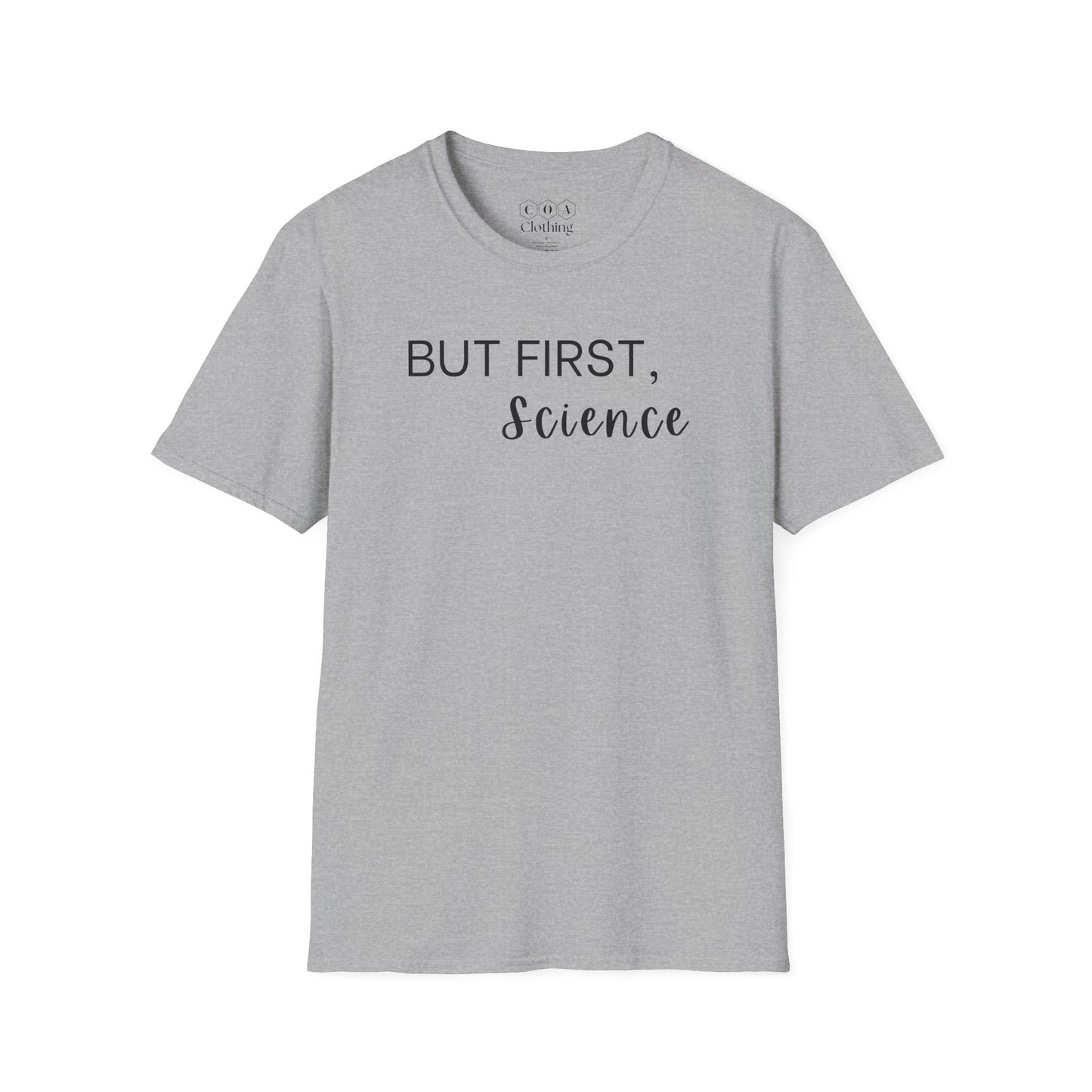 But First, Science T-shirt
