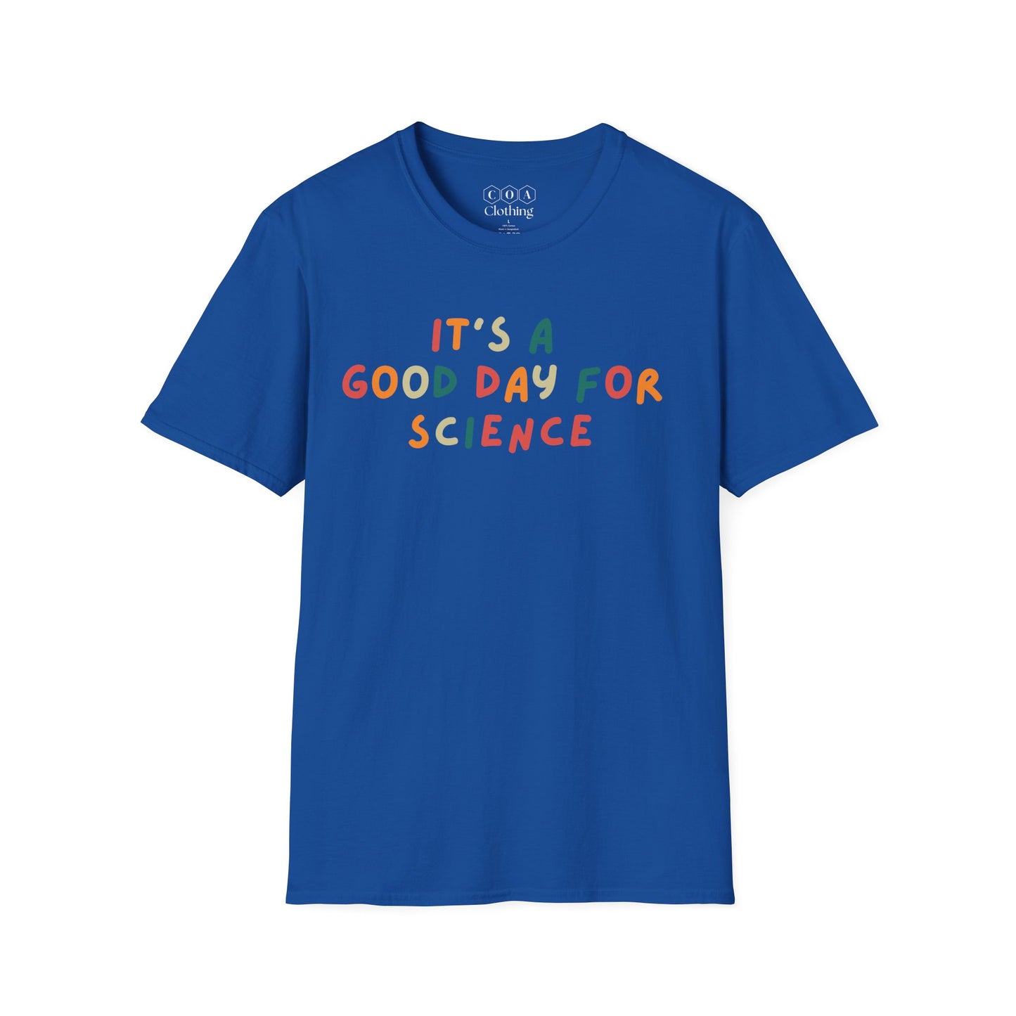 It's A Good Day For Science T-shirt