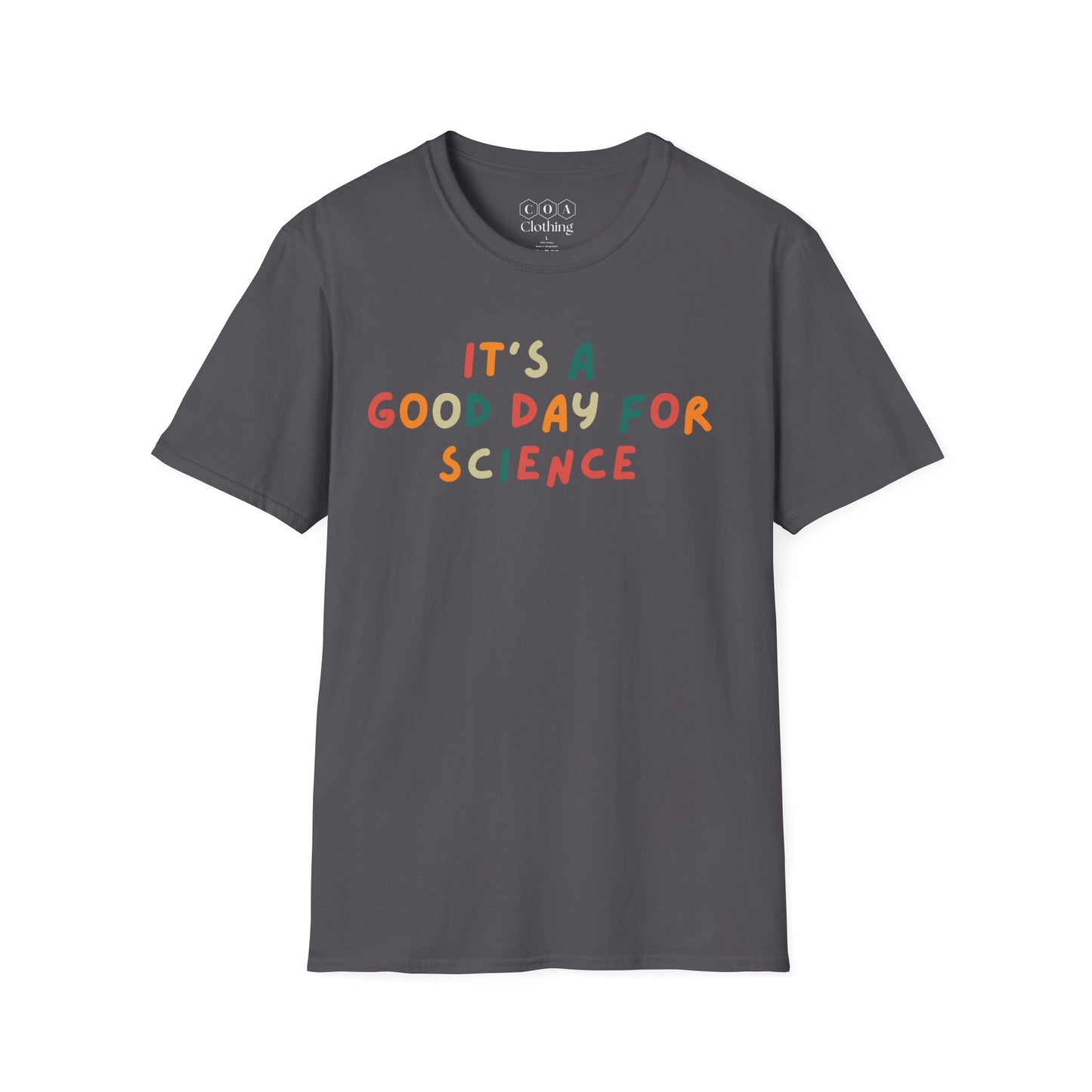 It's A Good Day For Science T-shirt