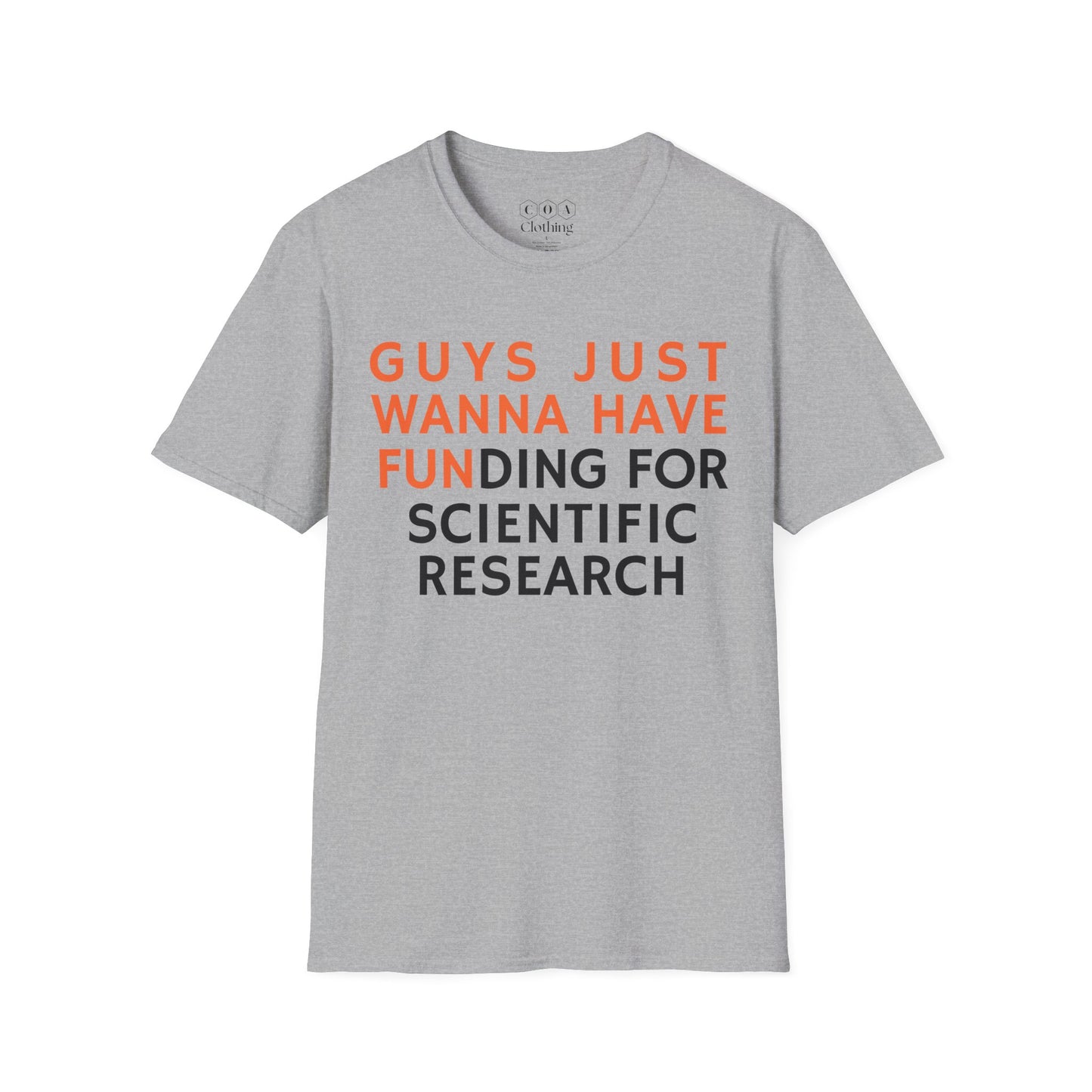 Guys Just Wanna Have Funding For Research T-shirt
