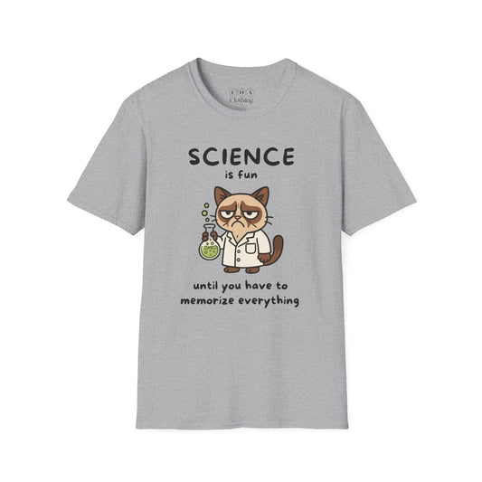 Science Is Fun Until You Have To Memorize Everything T-shirt