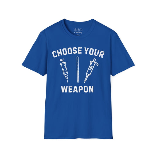 Choose Your Weapon T-shirt