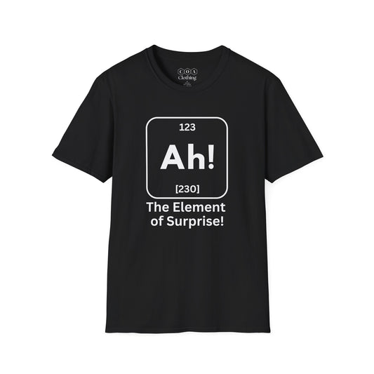 Ah The Element of Surprise T-shirt