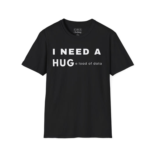 I Need A Hug T-shirt