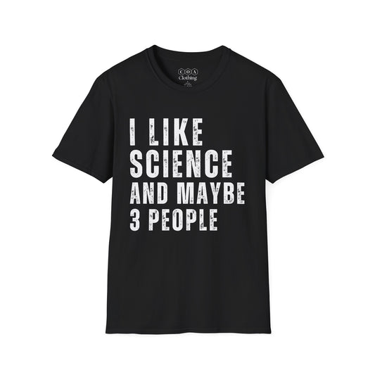 I Like Science and Maybe 3 People T-Shirt
