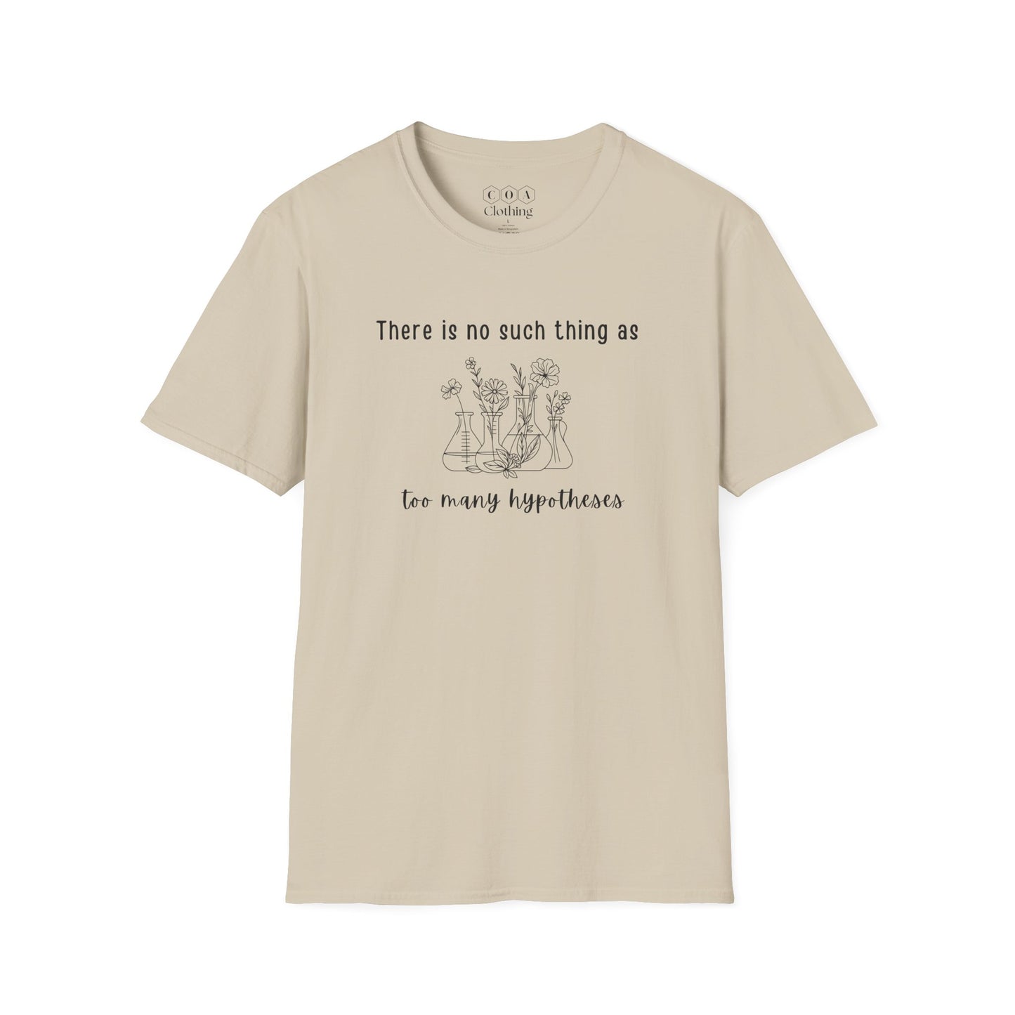 No Such Thing As Too Many Hypotheses T-shirt
