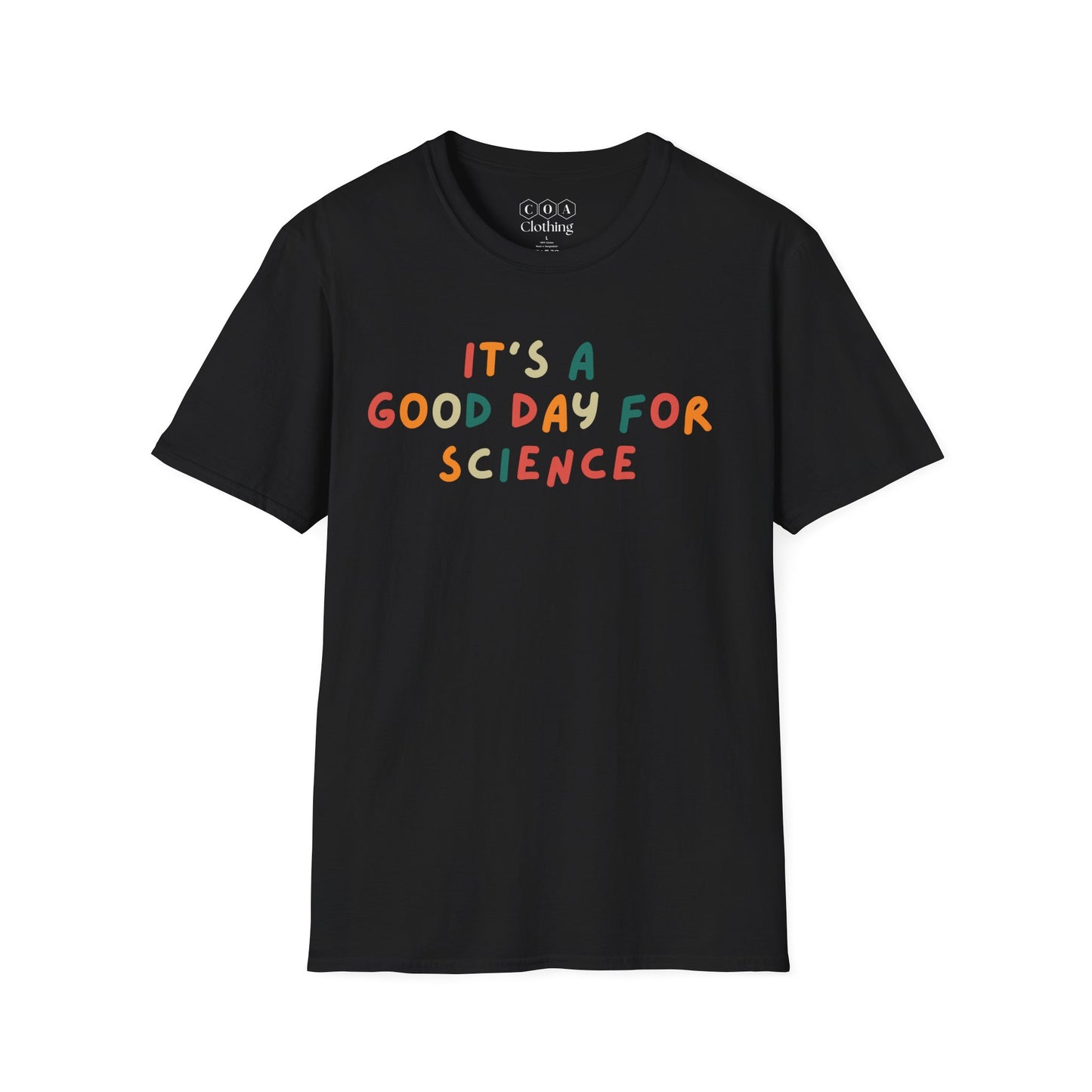 It's A Good Day For Science T-shirt