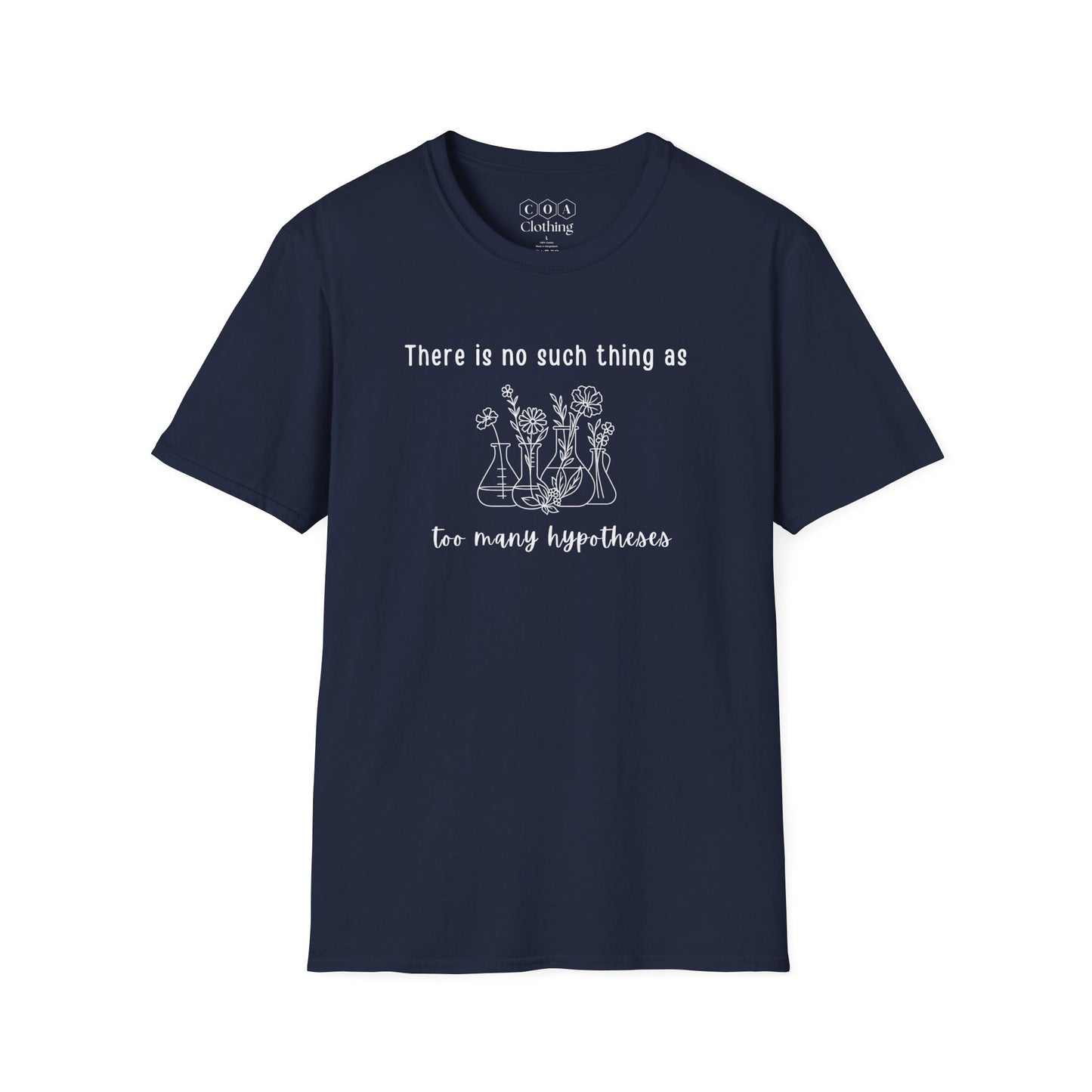 No Such Thing As Too Many Hypotheses T-shirt