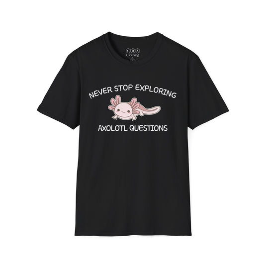 Never Stop Exploring, Axolotl Questions T-shirt