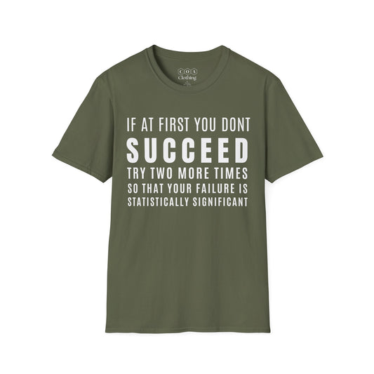 If At First You Don't Succeed T-shirt