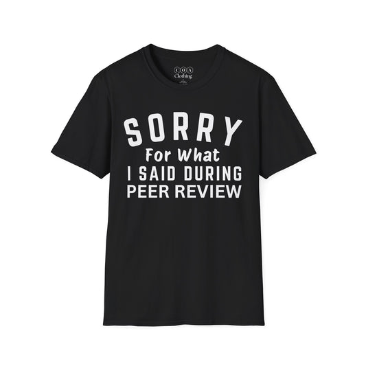Sorry For What I Said During Peer Review T-shirt